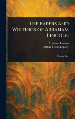 The Papers and Writings of Abraham Lincoln cover