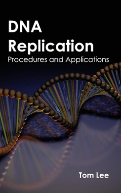 DNA Replication: Procedures and Applications cover
