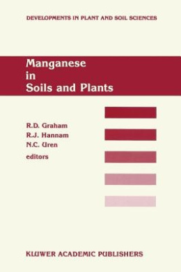 Manganese in Soils and Plants: Proceedings of the International Symposium on 'Manganese in Soils and Plants' held at the Waite Agricultural Research Institute, The University of Adelaide, Glen Osmond, South Australia, August 22-26, 1988 as an Australian B cover