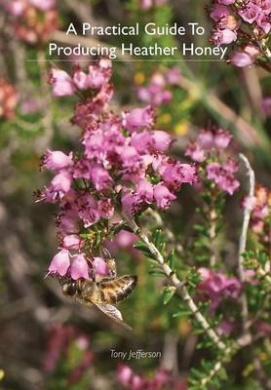 A Practical Guide To Producing Heather Honey cover
