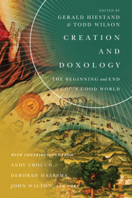 Creation and Doxology - The Beginning and End of God`s Good World cover