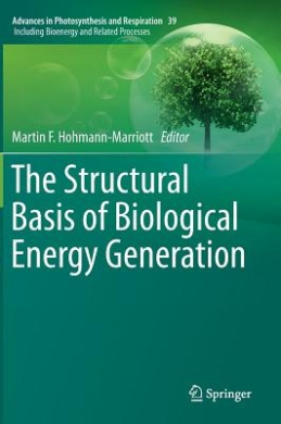 The Structural Basis of Biological Energy Generation (Advances in Photosynthesis and Respiration) cover