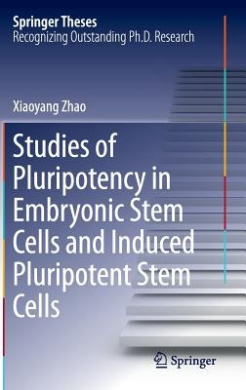 Studies of Pluripotency in Embryonic Stem Cells and Induced  Pluripotent Stem Cells (Springer Theses) cover