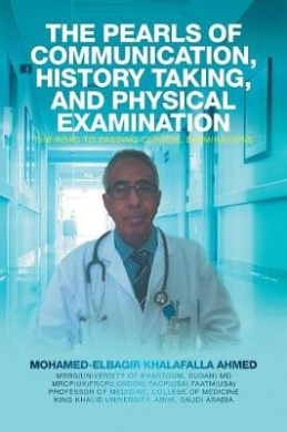 The Pearls of Communication, History Taking, and Physical Examination: The Road to Passing Clinical Examinations cover
