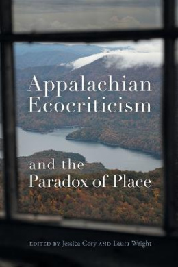 Appalachian Ecocriticism and the Paradox of Place cover