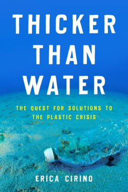 Thicker Than Water: The Quest for Solutions to the Plastic Crisis cover