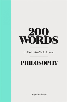 200 Words to Help You Talk about Philosophy cover