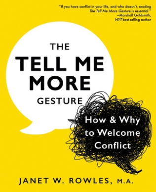 The Tell Me More Gesture: How & Why to Welcome Conflict cover