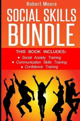 Social Skills: This book includes: Social Anxiety Training, Communication Skills Training, Confidence Training cover