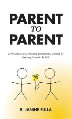 Parent to Parent: A Personal Journey of Raising Extraordinary Children by Teaching Essential Life Skills cover