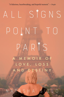 All Signs Point to Paris: A Memoir of Love, Loss, and Destiny cover