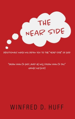 The Near Side: Devotionals Which Will Draw You to the "Near Side" of God (Near Side The) cover