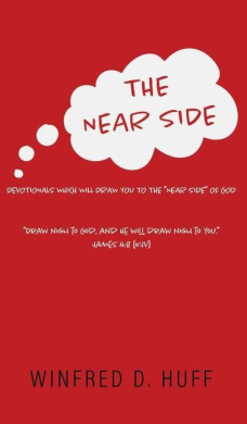 The Near Side: Devotionals Which Will Draw You to the "Near Side" of God (Near Side The) cover