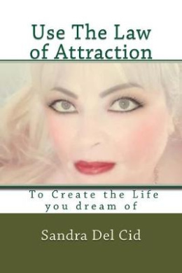 Use The Law of Attraction to Create the Life of your Dreams: Create the Life you dream of cover