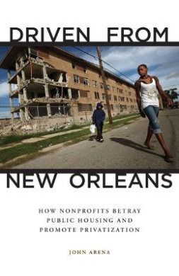 Driven from New Orleans: How Nonprofits Betray Public Housing and Promote Privatization cover