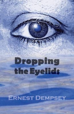 Dropping the Eyelids: Nonfiction for the Soul cover