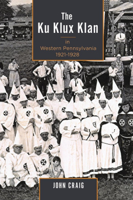 The Ku Klux Klan in Western Pennsylvania, 1921-1928 cover
