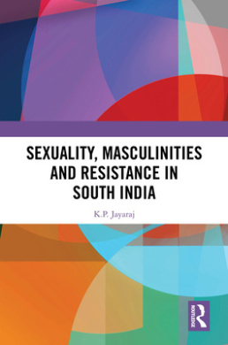 Sexuality, Masculinities and Resistance in South India cover