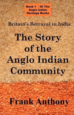 Britain's Betrayal in India: The Story of the Anglo Indian Community cover