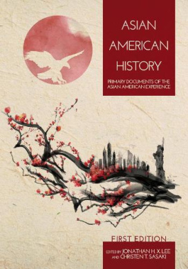 Asian American History: Primary Documents of the Asian American Experience cover