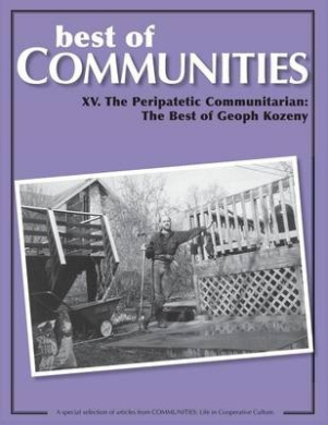 Best of Communities: XV: The Peripatetic Communitarian - the Best of Geoph Kozeny (Best of Communities) cover