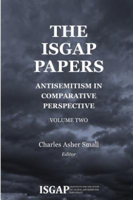 The ISGAP Papers: Antisemitism in Comparative Perspective, Volume Two (Antisemitism in Comparative Perspective) cover