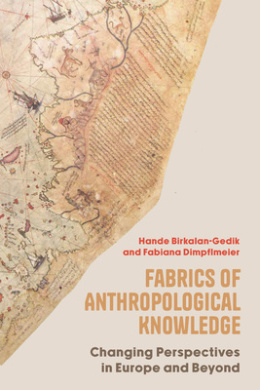 Fabrics of Anthropological Knowledge: Changing Perspectives in Europe and Beyond cover