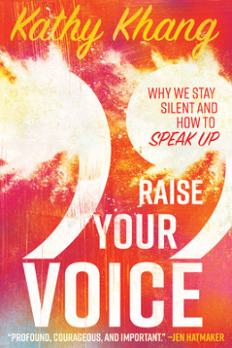 Raise Your Voice: Why We Stay Silent and How to Speak Up cover