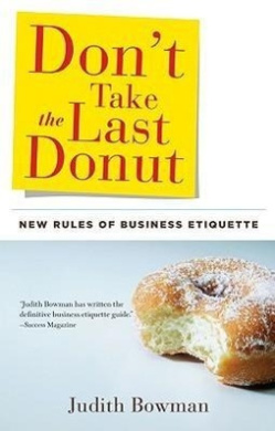 Don't Take The Last Donut: New Rules of Business Etiquette cover
