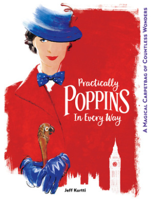 Practically Poppins in Every Way: A Magical Carpetbag of Countless Wonders (Disney Editions Deluxe (Film)) cover