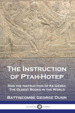The Instruction of Ptah-Hotep: And the Instruction of Ke'Gemni; The Oldest Books in the World cover