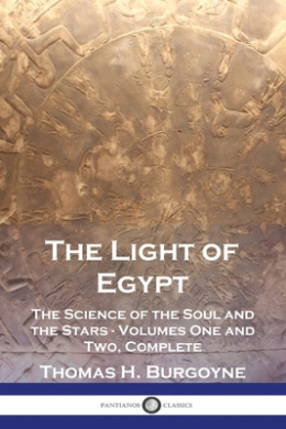 The Light of Egypt: The Science of the Soul and the Stars - Volumes One and Two, Complete cover