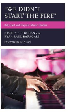 "We Didn't Start the Fire": Billy Joel and Popular Music Studies (For the Record: Lexington Studies in Rock and Popular Music) cover