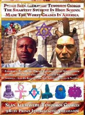 Prince Sean Alemayehu Tewodros Giorgis the Smartest Student in High School Made the Worst Grades in America: Volume Two Blessed Are Those O Children of Ancient Israel America Abyssinia Presented by Da 9uby Prince Intergalactic Ambassador Da Prince Preside cover