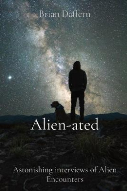 Alien-ated: Astonishing interviews of Alien Encounters cover