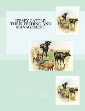 Jersey Cattle: Their Feeding and Management cover
