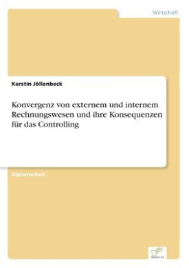 Konvergenz von externem und internem Rechnungswesen und ihre Konsequenzen fr das Controlling cover