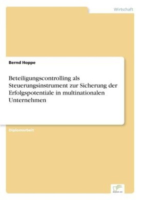 Beteiligungscontrolling als Steuerungsinstrument zur Sicherung der Erfolgspotentiale in multinationalen Unternehmen cover