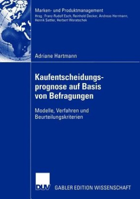 Kaufentscheidungsprognose Auf Basis Von Befragungen: Modelle, Verfahren Und Beurteilungskriterien cover