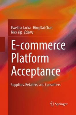 E-Commerce Platform Acceptance: Suppliers, Retailers, and Consumers cover