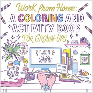 Work from Home: A Coloring and Activity Book for Grown-Ups (Lol as You Wfh) cover