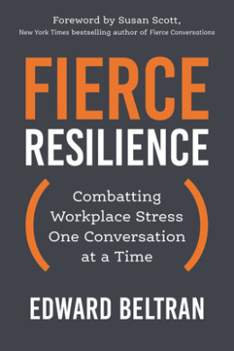 Fierce Resilience: Combatting Workplace Stress One Conversation at a Time cover