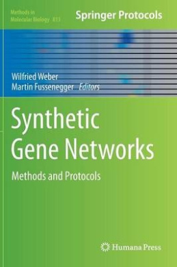 Synthetic Gene Networks: Methods and Protocols (Methods in Molecular Biology) cover