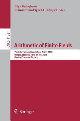 Arithmetic of Finite Fields: 7th International Workshop, WAIFI 2018, Bergen, Norway, June 14-16, 2018, Revised Selected Papers (Lecture Notes in Computer Science) (Theoretical Computer Science and General Issues) cover