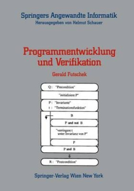Programmentwicklung Und Verifikation (Springers Angewandte Informatik,) cover