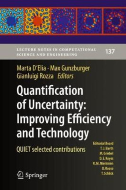 Quantification of Uncertainty: Improving Efficiency and Technology: QUIET selected contributions (Lecture Notes in Computational Science and Engineering) cover