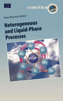 Heterogeneous and Liquid Phase Processes: Laboratory Studies Related to Aerosols and Clouds (Transport and Chemical Transformation of Pollutants in the Troposphere) cover