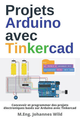 Projets Arduino avec Tinkercad: Concevoir et programmer des projets lectroniques bass sur Arduino avec Tinkercad cover