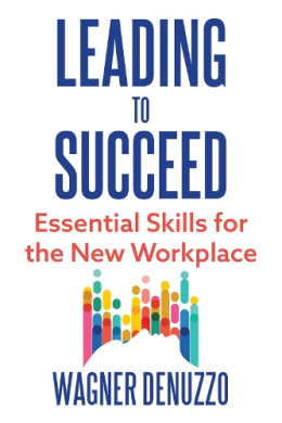 Leading to Succeed: Essential Skills for the New Workplace cover