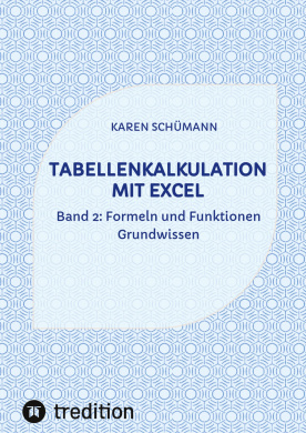 Tabellenkalkulation mit Excel: Band 2: Formeln und Funktionen - Grundwissen cover